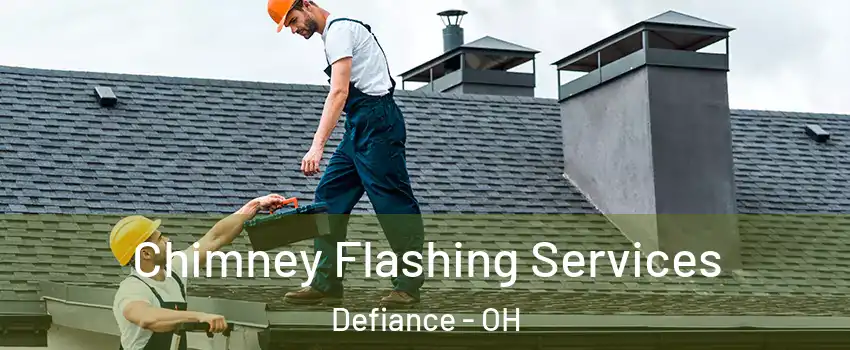  Chimney Flashing Services Defiance - OH