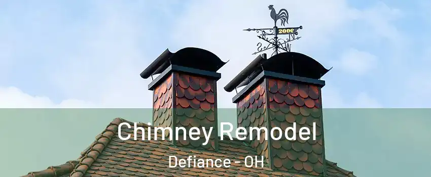  Chimney Remodel Defiance - OH