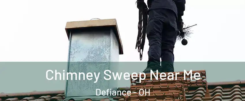  Chimney Sweep Near Me Defiance - OH