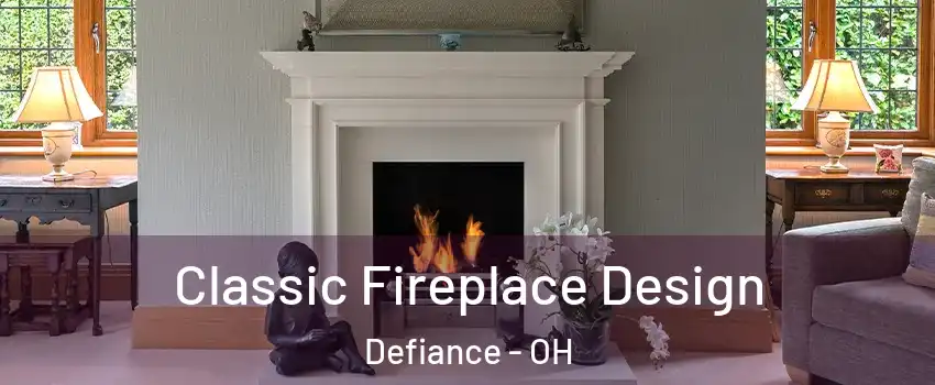 Classic Fireplace Design Defiance - OH