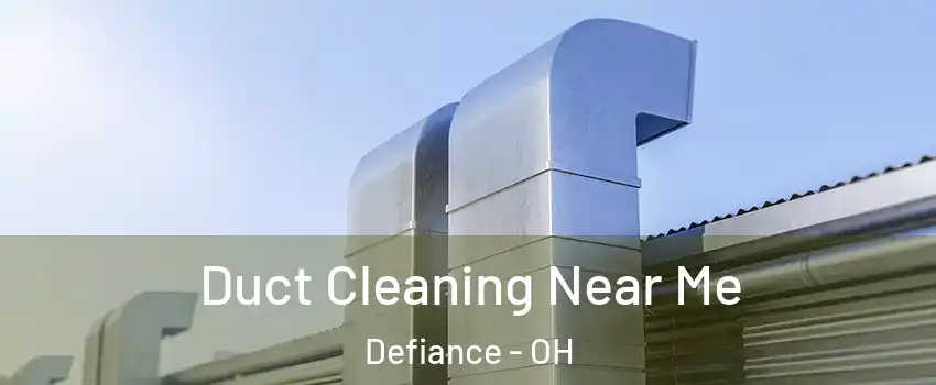  Duct Cleaning Near Me Defiance - OH