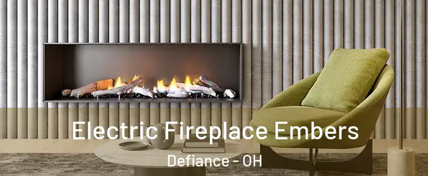  Electric Fireplace Embers Defiance - OH