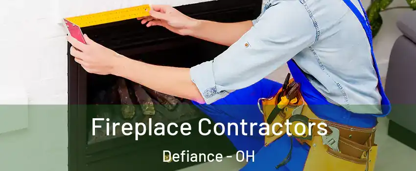  Fireplace Contractors Defiance - OH