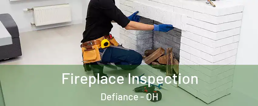 Fireplace Inspection Defiance - OH