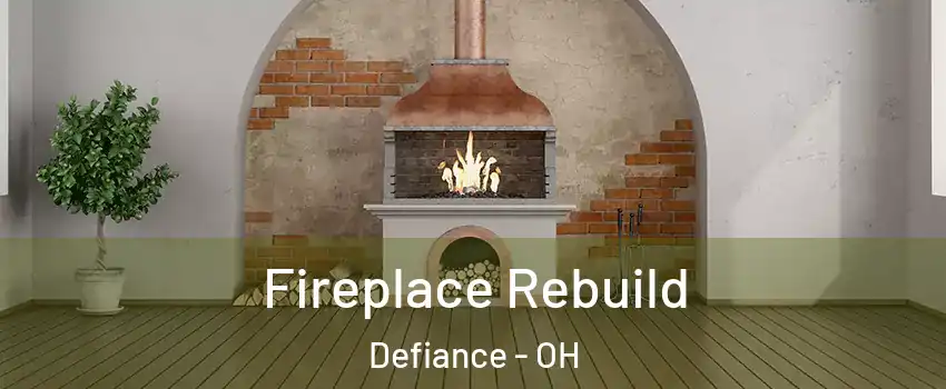  Fireplace Rebuild Defiance - OH