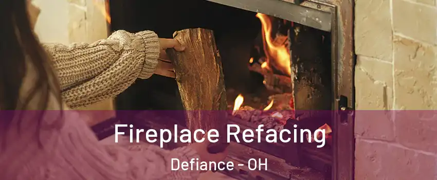  Fireplace Refacing Defiance - OH