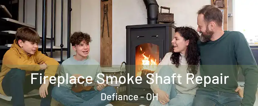  Fireplace Smoke Shaft Repair Defiance - OH
