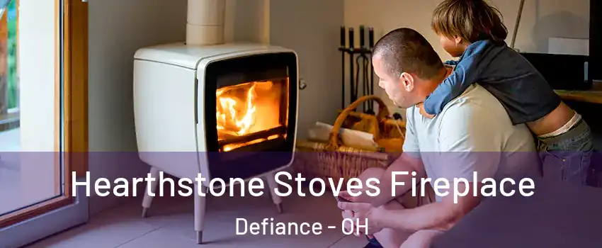  Hearthstone Stoves Fireplace Defiance - OH