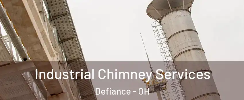  Industrial Chimney Services Defiance - OH