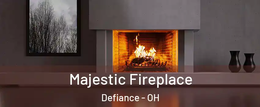  Majestic Fireplace Defiance - OH