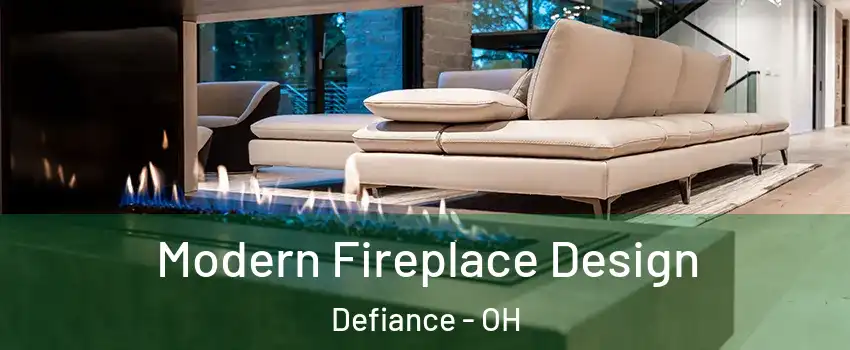  Modern Fireplace Design Defiance - OH
