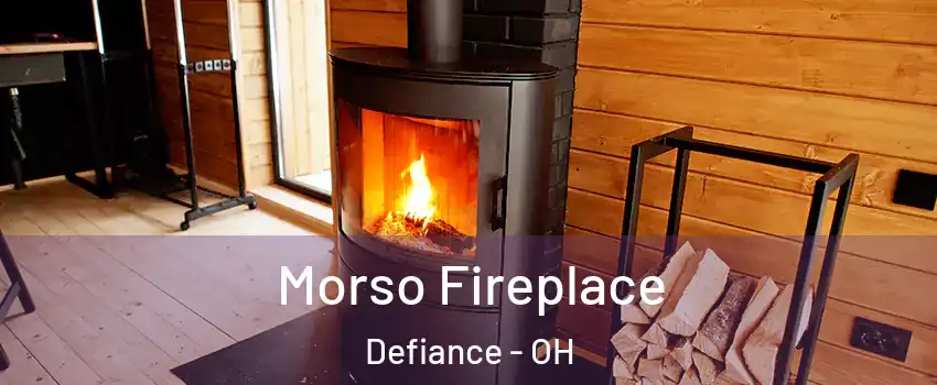  Morso Fireplace Defiance - OH