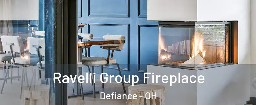  Ravelli Group Fireplace Defiance - OH